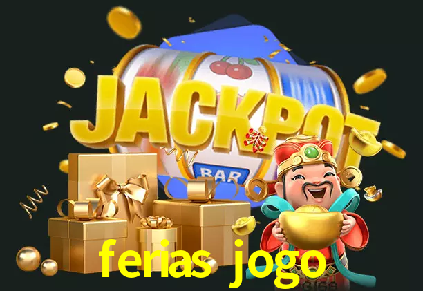 ferias jogo bet