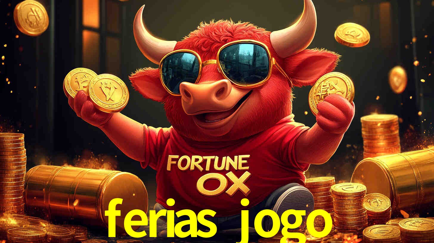 Apostas Esportivas na ferias jogo: Um Guia Completo
