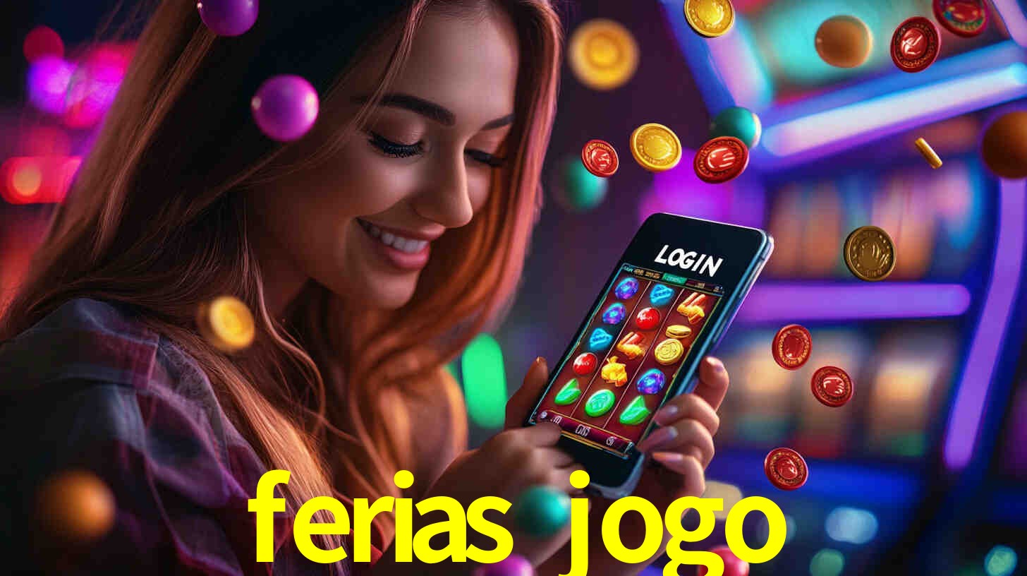 Sinta a adrenalina dos jogos de cassino com ferias jogo