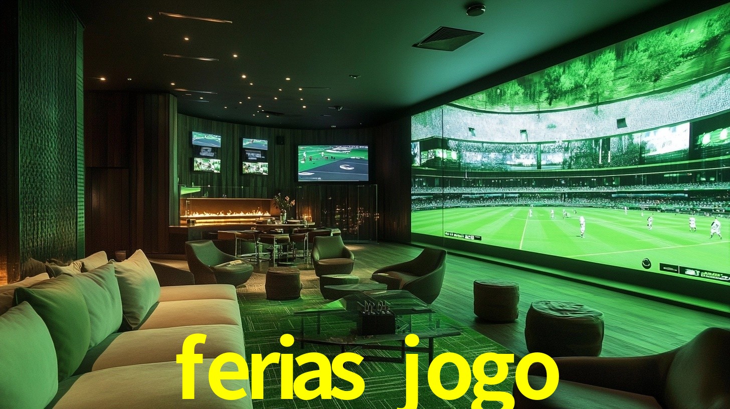 ferias jogo,ferias jogo bet
