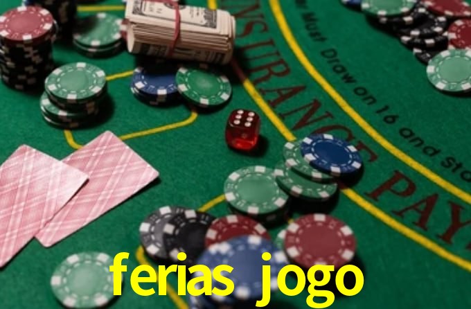 ferias jogo,ferias jogo bet
