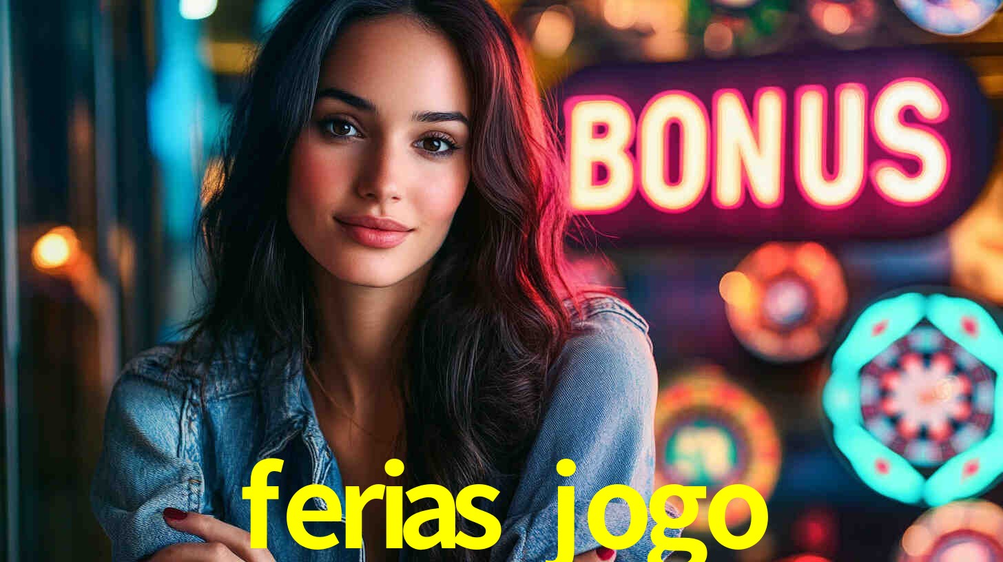 ferias jogo,ferias jogo bet
