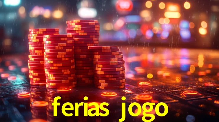 ferias jogo,ferias jogo bet
