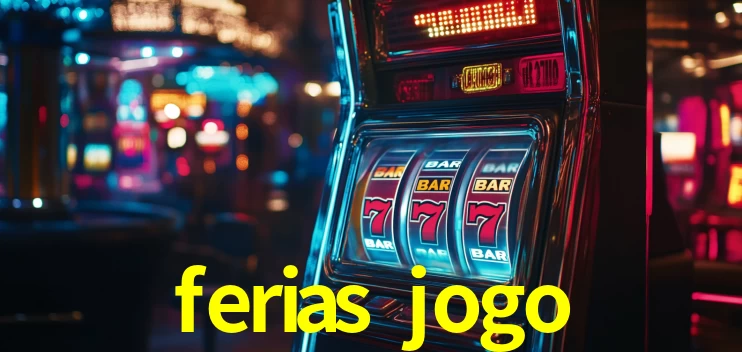 Welcome Bonus ferias jogo