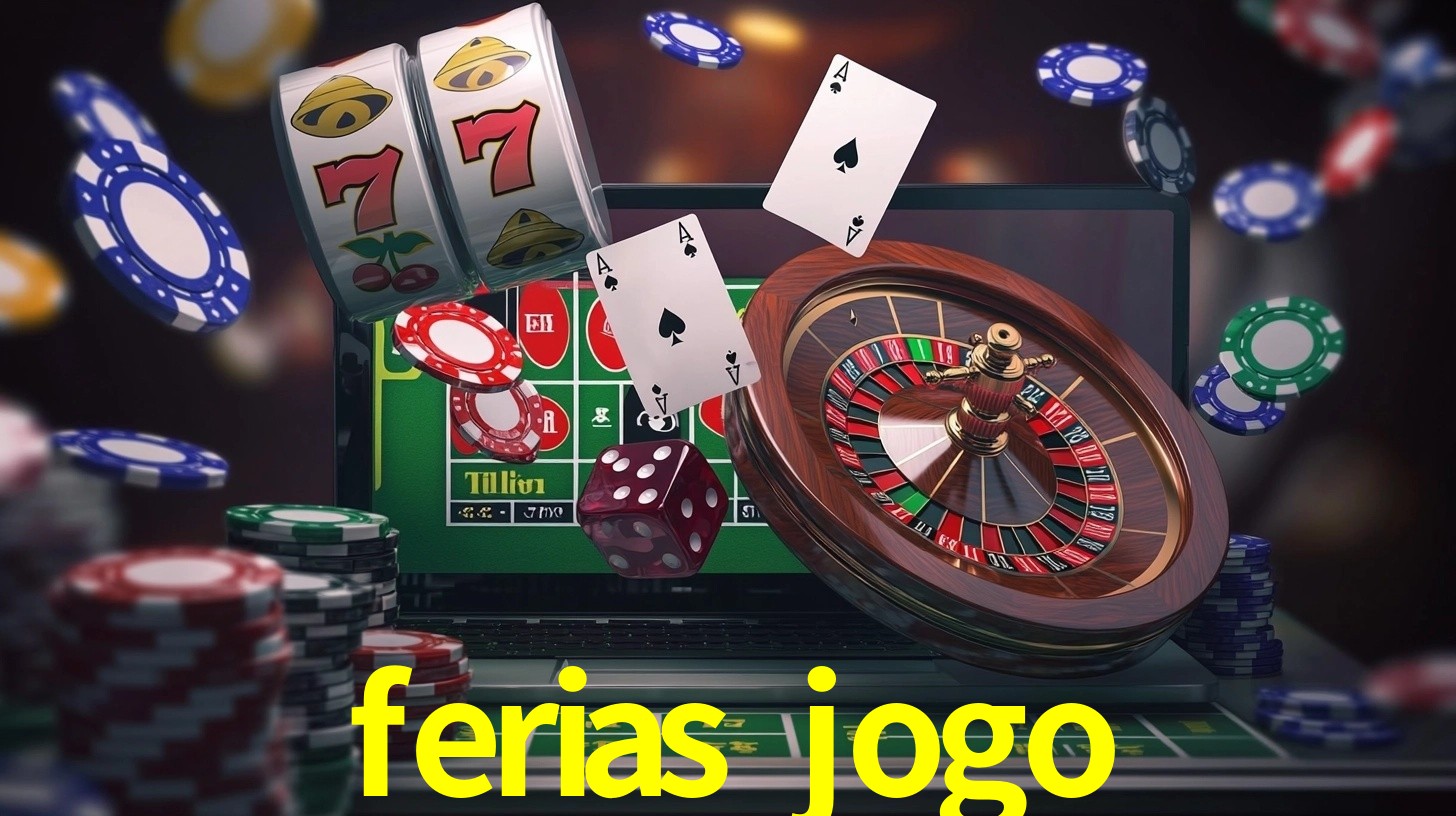 ferias jogo,ferias jogo bet