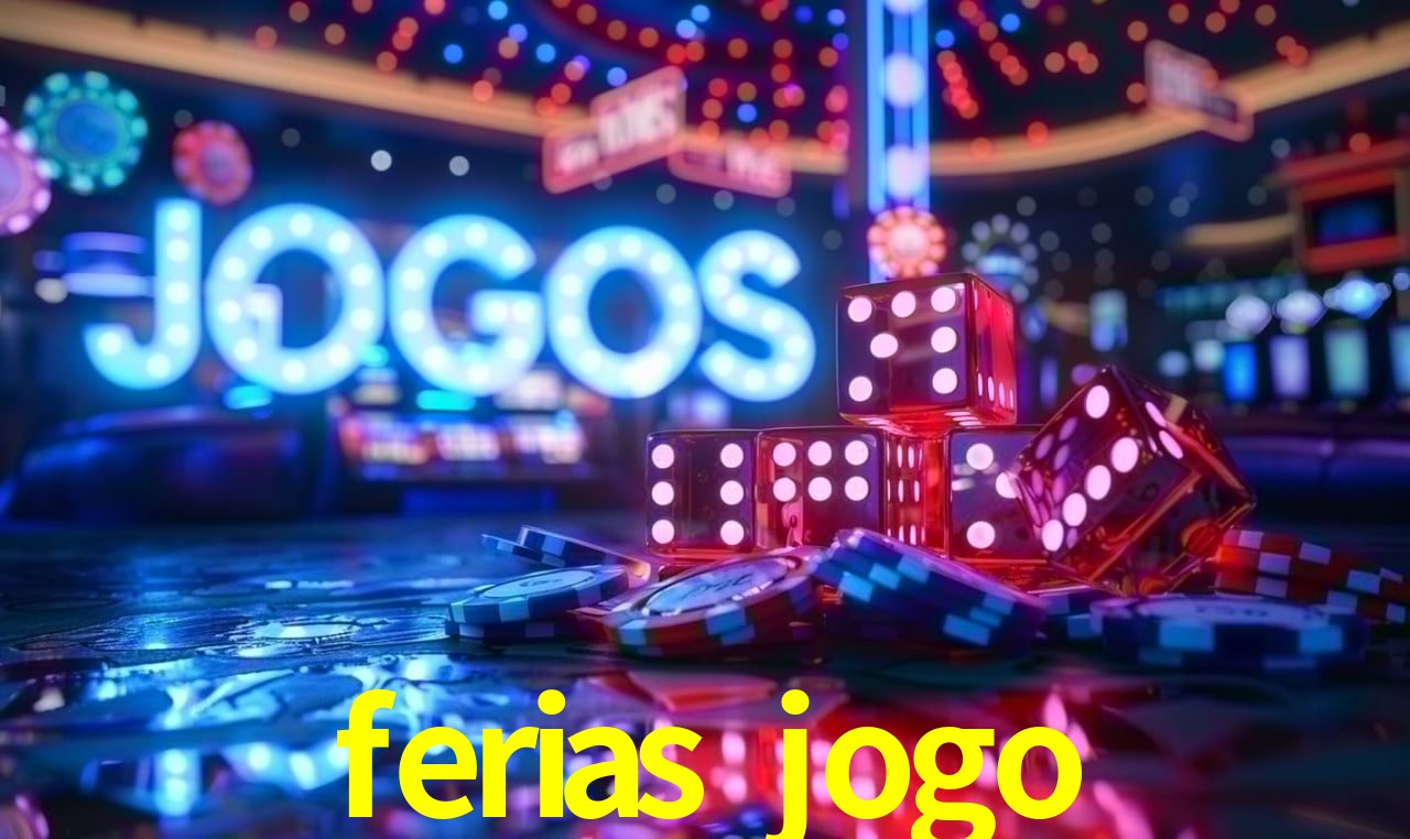 Bônus de Boas-vindas ferias jogo