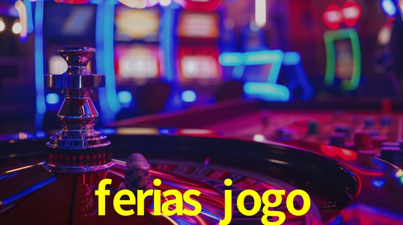 ferias jogo